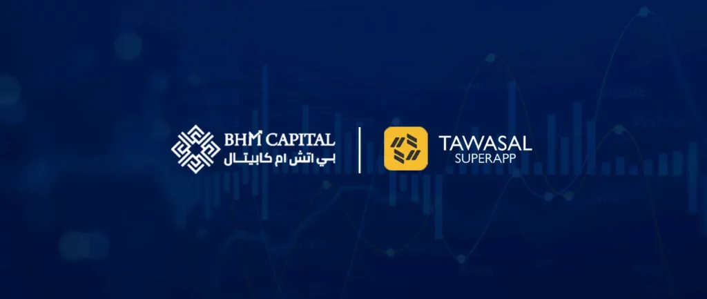 Granting Users Access to Local and International Financial Markets Strategic Partnership between BHM Capital and Tawasal SuperApp